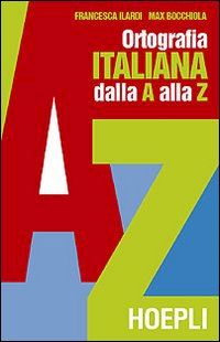 Ortografia pratica dell’italiano dalla A alla Z