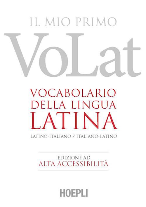 Il mio primo VoLat. Vocabolario della lingua latina
