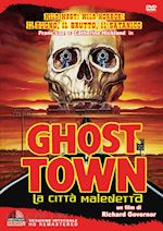 Ghost Town - La Citta' Maledetta