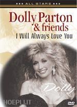  - dolly parton & friends - i will always love you