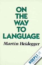 heidegger martin - on the way to language