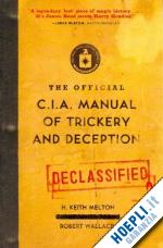 melton h. keith; wallavìce robert - the official cia manual of trickery and deception