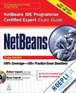 liguori robert; cuprak ryan - netbeans ide programmer certified expert exam 310-045