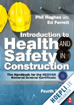 hughes phil; ferrett ed - introduction to health and safety in construction