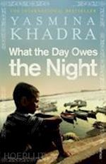 khadra yasmina - what the day owes the night