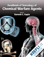 gupta ramesh c. (curatore) - handbook of toxicology of chemical warfare agents