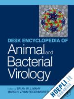 mahy brian w.j. (curatore); van regenmortel marc h.v. (curatore) - desk encyclopedia animal and bacterial virology
