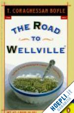 boyle t.c. - the road to wellville