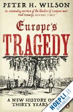 wilson peter h. - europe's tragedy - a new history of the thirty years war