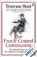 hunt tristram - the frock-coated communist
