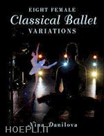 danilova nina - eight female classical ballet variations