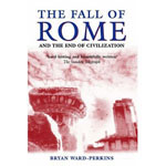 ward-perkins bryan - the fall of rome