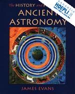evans james - the history and practice of ancient astronomy