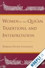 stowasser barbara freyer - women in the qur'an, traditions, and interpretation