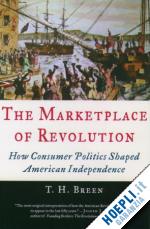 breen t. h. - the marketplace of revolution