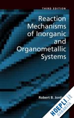 jordan robert b. - reaction mechanisms of inorganic and organometallic systems