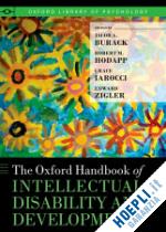burack jacob a.; hodapp robert m.; iarocci grace; zigler edward - the oxford handbook of intellectual disability and development