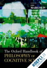 margolis eric; samuels richard; stich stephen p. - the oxford handbook of philosophy of cognitive science