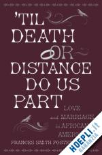 foster frances smith - 'til death or distance do us part