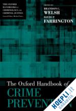 welsh brandon c.; farrington david p. - the [oxford] handbook of crime prevention