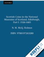 holmes n. m. mcq. - scottish coins in the national museums of scotland, edinburgh, part i