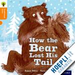 price susan; ogilvie sara; gamble nikki; dowson pam - oxford reading tree traditional tales: stage 6: the bear lost its tail