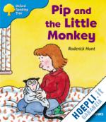 hunt rod; apperley jo - oxford reading tree: stage 3: sparrows: pip and the little monkey