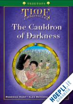hunt roderick; hunt daivd; brychta alex - oxford reading tree: treetops time chronicles stage 12+ the cauldron of darkness