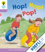 hunt roderick; young annemarie - oxford reading tree: level 1+: decode and develop: hop, hop, pop!