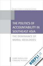 rodan garry; hughes caroline - the politics of accountability in southeast asia