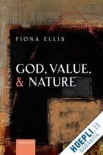 ellis fiona - god, value, and nature