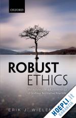wielenberg erik j. - robust ethics