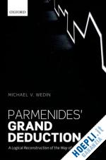 wedin michael v. - parmenides' grand deduction