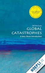 mcguire bill - global catastrophes: a very short introduction