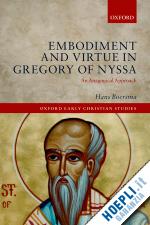 boersma hans - embodiment and virtue in gregory of nyssa