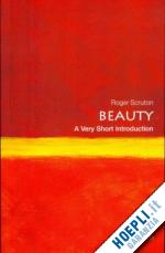 scruton roger - beauty: a very short introduction