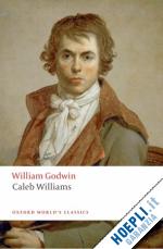 godwin william; clemit pamela (curatore) - caleb williams