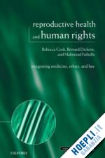 cook rebecca j.; dickens bernard m.; fathalla mahmoud f. - reproductive health and human rights