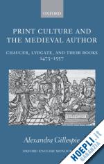 gillespie alexandra - print culture and the medieval author