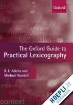 atkins b. t. sue; rundell michael - the oxford guide to practical lexicography