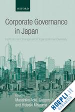 aoki masahiko (curatore); jackson gregory (curatore); miyajima hideaki (curatore) - corporate governance in japan