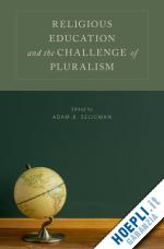 seligman adam b. (curatore) - religious education and the challenge of pluralism