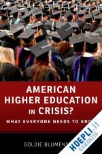 blumenstyk goldie - american higher education in crisis?