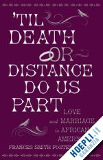 foster frances smith - 'til death or distance do us part