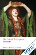 shakespeare william; brooke nicholas (curatore) - the tragedy of macbeth: the oxford shakespeare