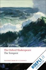 shakespeare william; orgel stephen (curatore) - the tempest: the oxford shakespeare