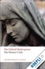 shakespeare william; orgel stephen (curatore) - the winter's tale: the oxford shakespeare