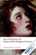 wollstonecraft mary; kelly gary (curatore) - mary and the wrongs of woman