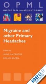 macgregor anne; jensen rigmor - migraine and other primary headaches