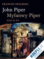 spalding frances - john piper, myfanwy piper